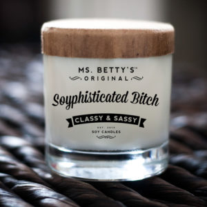 Ms. Betty’s Soyphisiticated Bitch Candle™